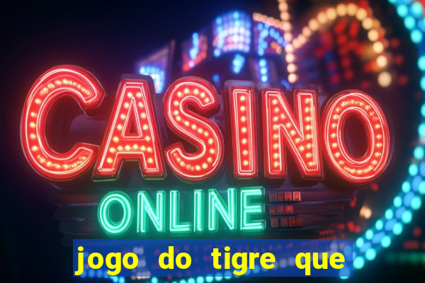 jogo do tigre que dao bonus no cadastro